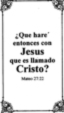 Portada del folleto ¿Qué haré entonces con Jesús, que es llamado Cristo?